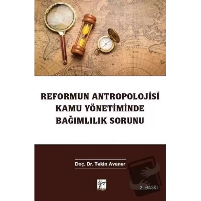 Reformun Antropolojisi Kamu Yönetiminde Bağımlılık Sorunu