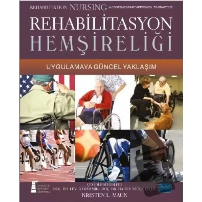 Rehabilitasyon Hemşireliği Uygulamaya Güncel Yaklaşım - Rehabilitation Nursing A contemporary Approach To Practice