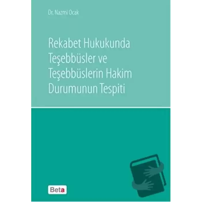 Rekabet Hukukunda Teşebbüsler ve Teşebbüslerin Hakim Durumunun Tespiti