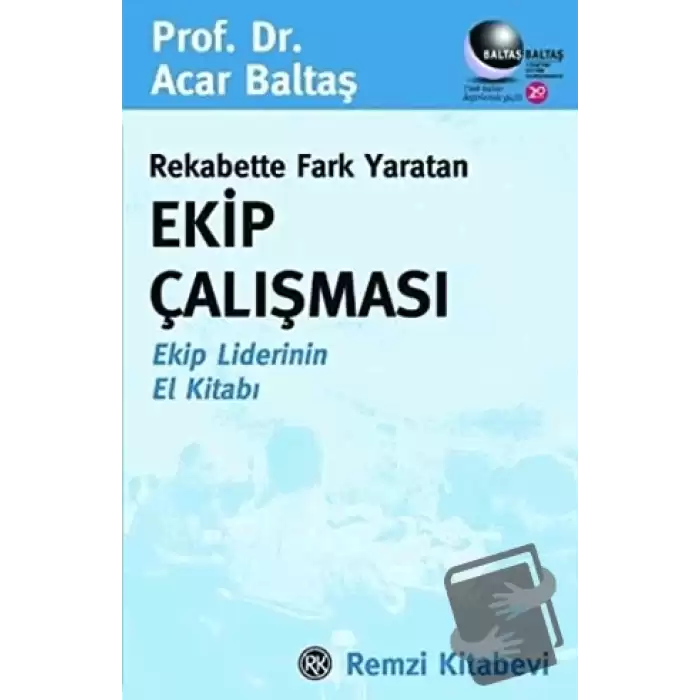 Rekabette Fark Yaratan Ekip Çalışması Ekip Liderinin El Kitabı