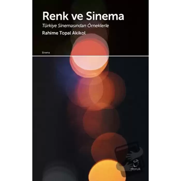 Renk ve Sinema - Türkiye Sinemasından Örneklerle