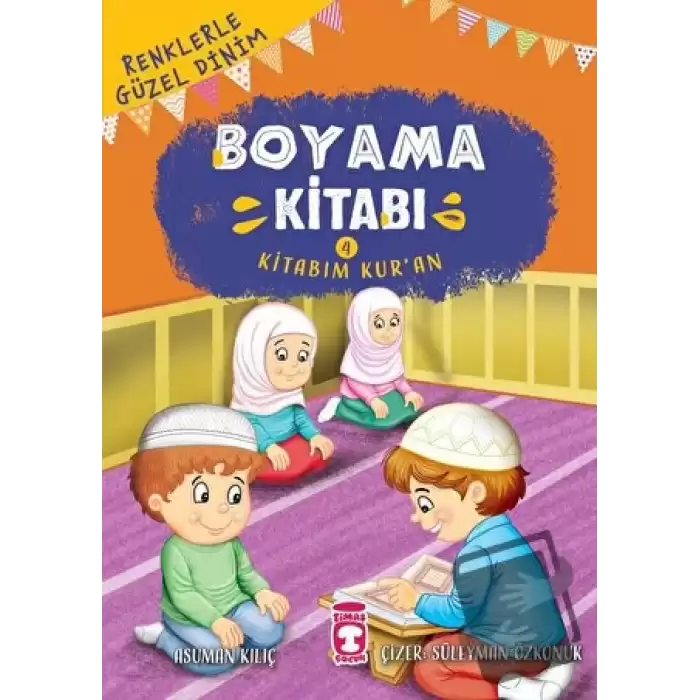 Renklerle Güzel Dinim Boyama Kitabım 4: Kitabım Kur’an