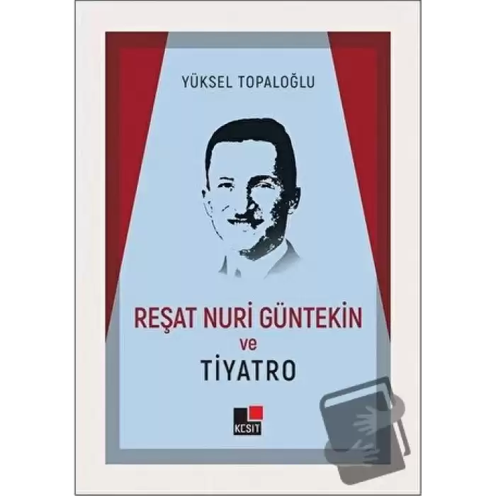 Reşat Nuri Güntekin ve Tiyatro