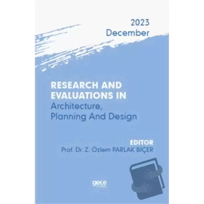 Research And Evaluations In Architecture, Planning And Design - 2023 December