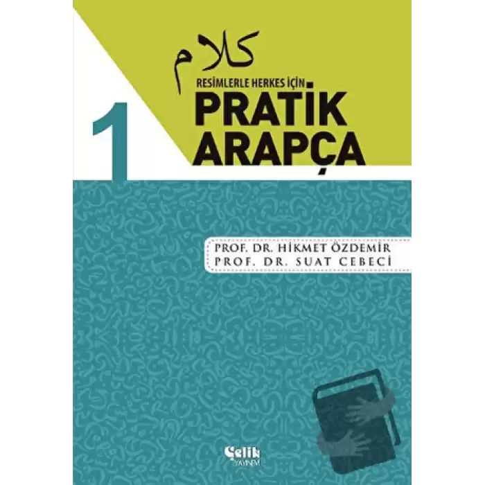 Resimlerle Herkes İçin - Pratik Arapça 1