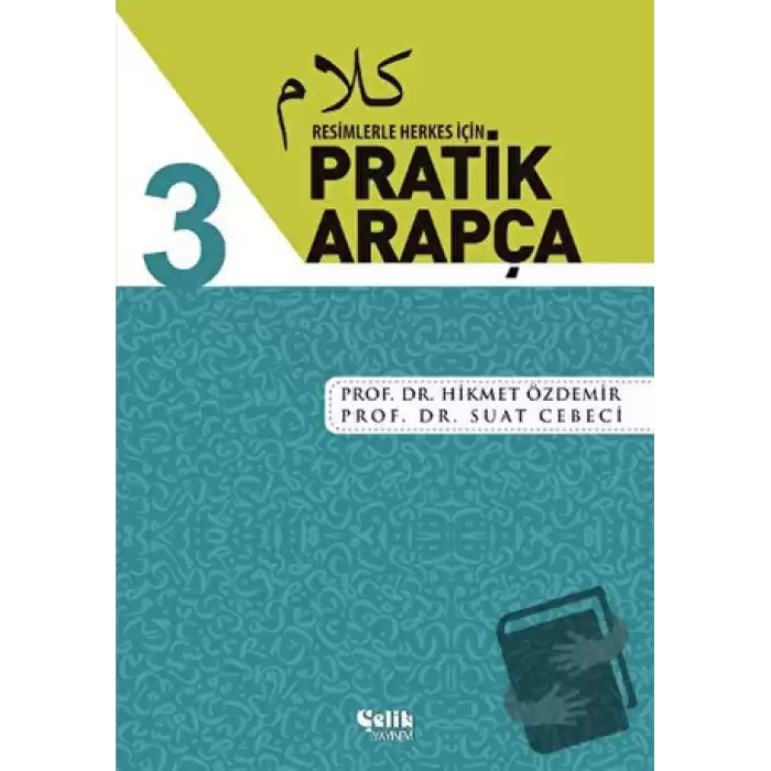 Resimlerle Herkes İçin - Pratik Arapça 3