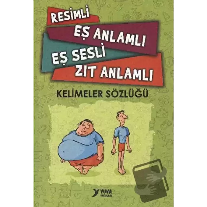 Resimli, Eş Anlamlı, Eş Sesli, Zıt Anlamlı Kelimeler Sözlüğü