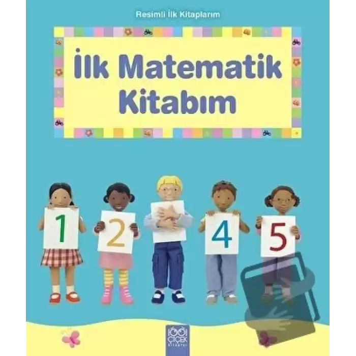 Resimli İlk Kitaplarım - İlk Matematik Kitabım