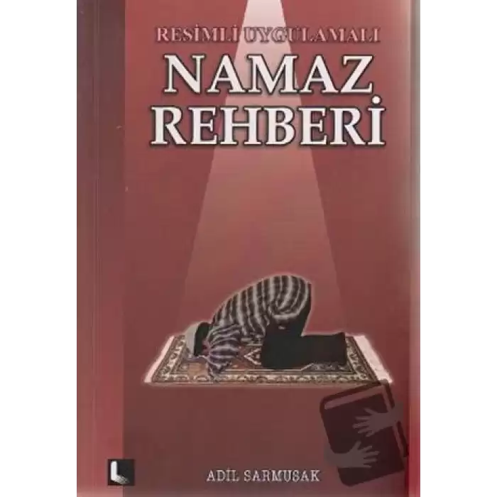 Resimli Uygulamalı Namaz Rehberi