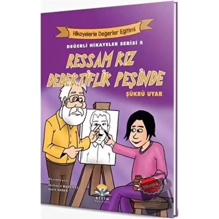 Ressam Kız Dedektiflik Peşinde - Değerli Hikayeler Serisi 5