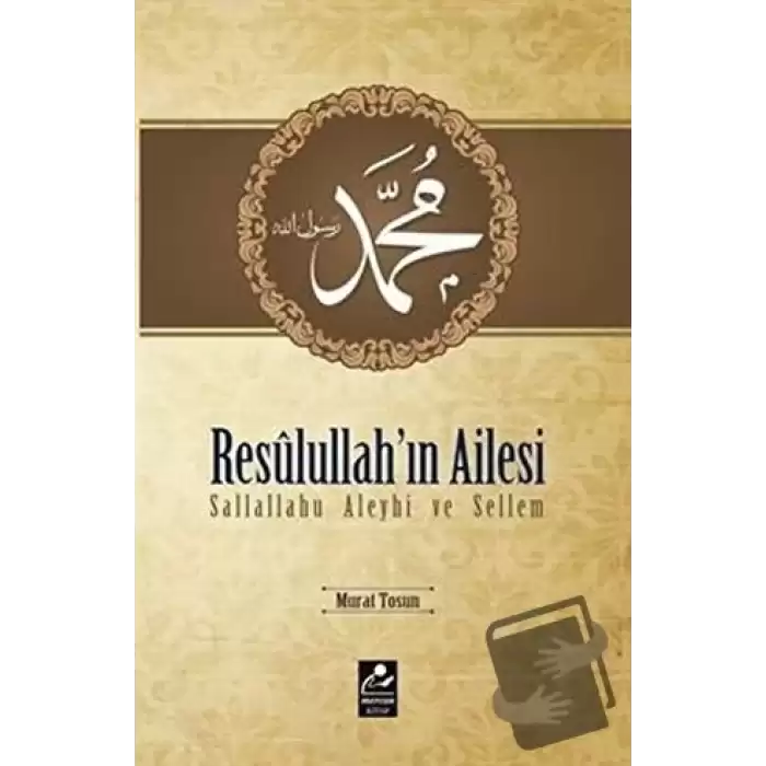 Resulullahın Ailesi Sallallahu Aleyhi ve Sellem