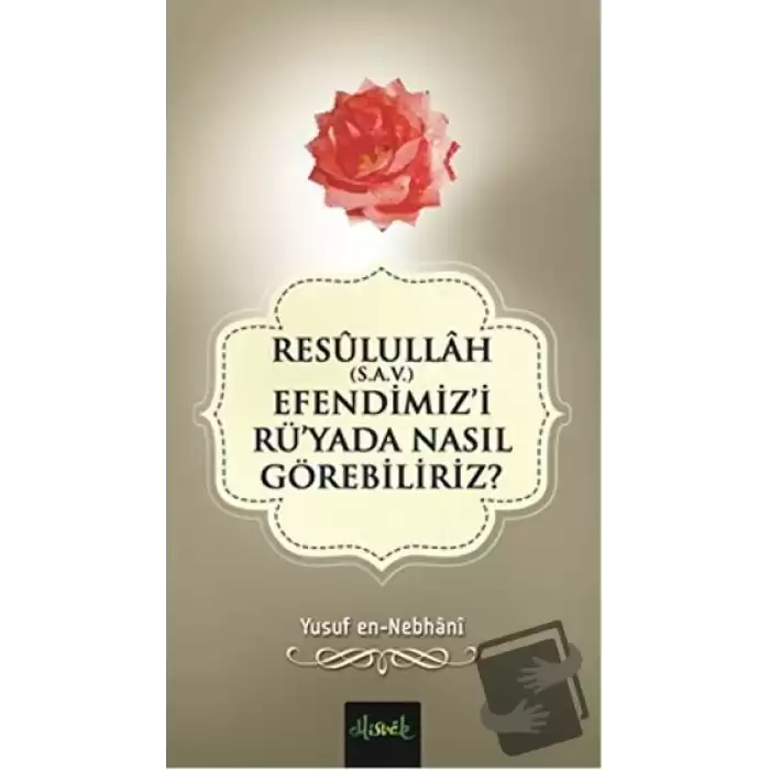 Resulullah (S.A.V.) Efendimizi Rüyada Nasıl Görebiliriz?