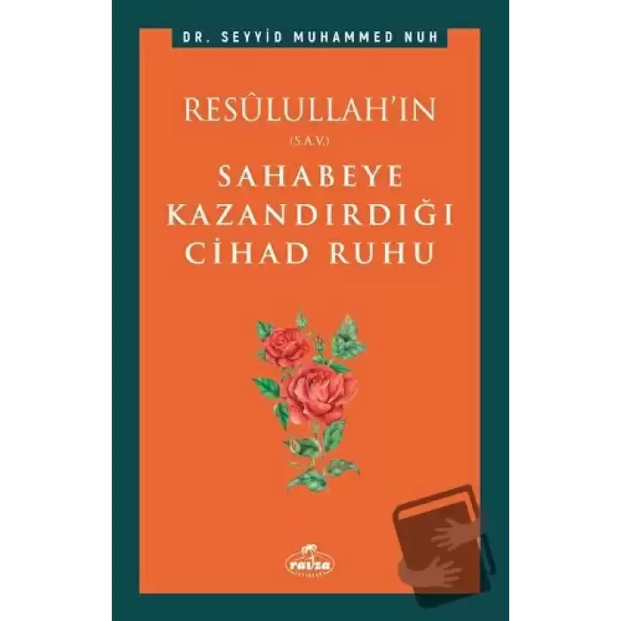 Resulullah’ın Sahabeye Kazandırdığı Cihad Ruhu