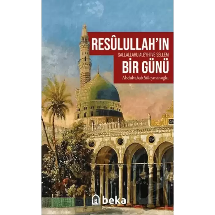 Resulullah’ın (sav) Bir Günü