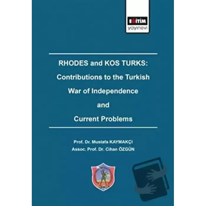 Rhodes and Kos Turks: Contributions to the Turkish War of Independence and Current Problems