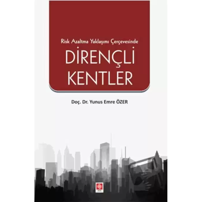 Risk Azaltma Yaklaşımı Çerçevesinde Dirençli Kentler