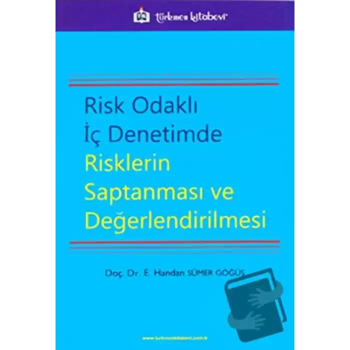 Risk Odaklı İç Denetimde Risklerin Saptanması ve Değerlendirilmesi