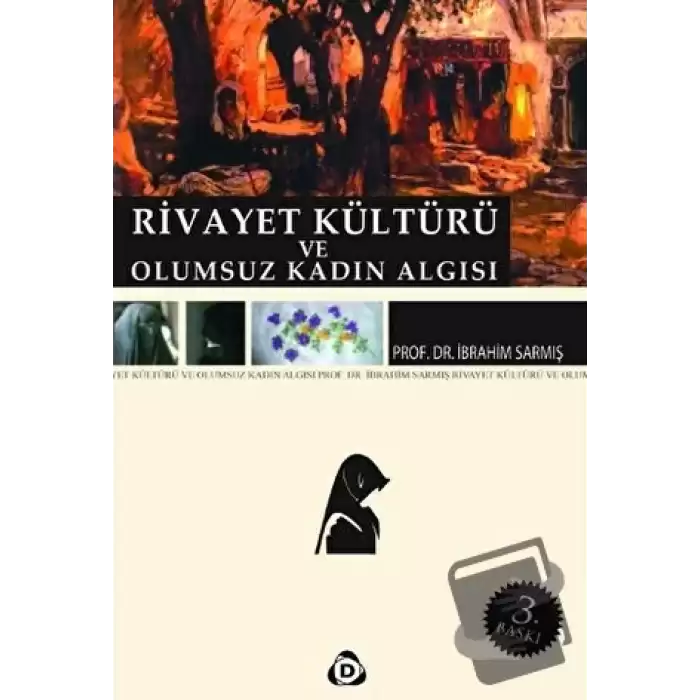 Rivayet Kültürü ve Olumsuz Kadın Algısı