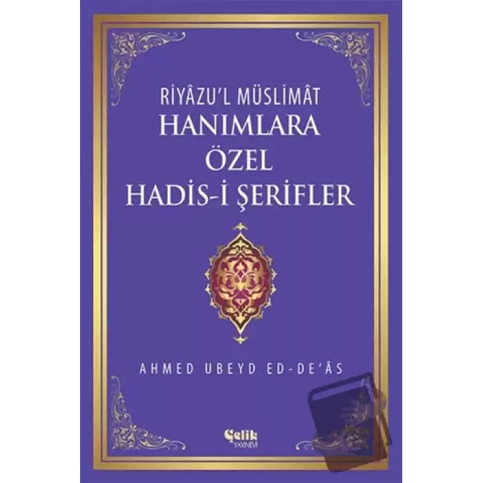 Riyazul Müslimat : Hanımlara Özel Hadis-i Şerifler