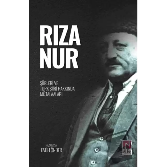 Rıza Nur - Şiirleri ve Türk Şiiri Hakkında Mütalaaları