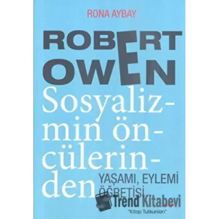 Robert Owen Sosyalizmin Öncülerinden