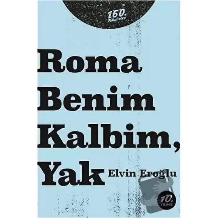 Roma Benim Kalbim, Yak