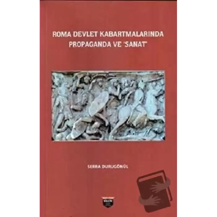 Roma Devlet Kabartmalarında Propaganda ve Sanat