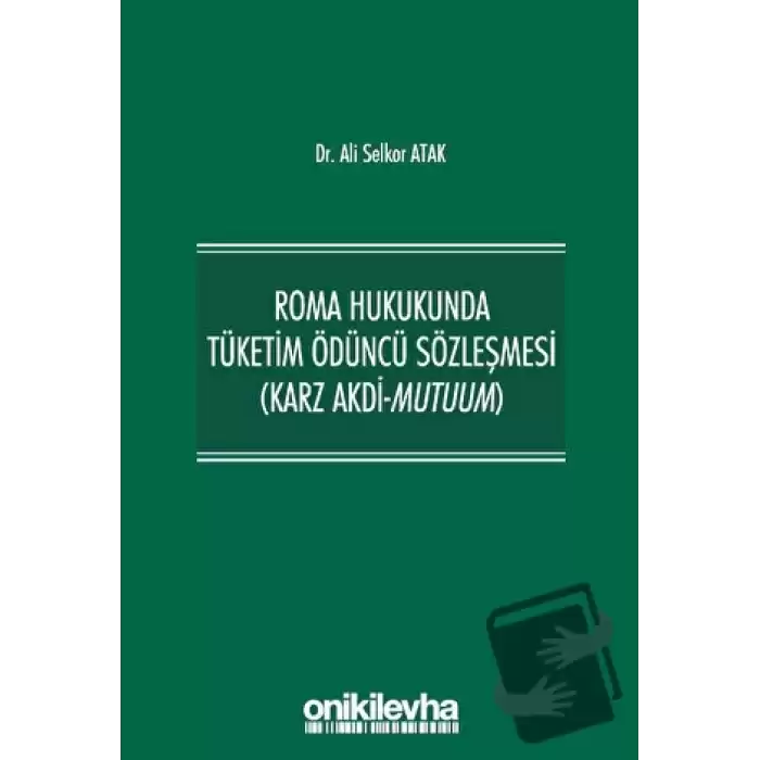 Roma Hukukunda Tüketim Ödüncü Sözleşmesi (Karz Akdi-Mutuum)