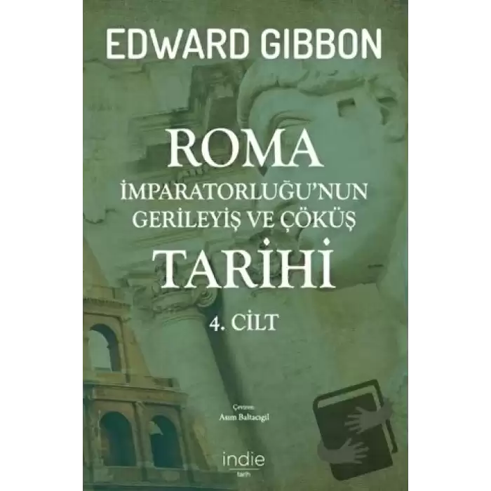 Roma İmparatorluğu’nun Gerileyiş ve Çöküş Tarihi 4. Cilt