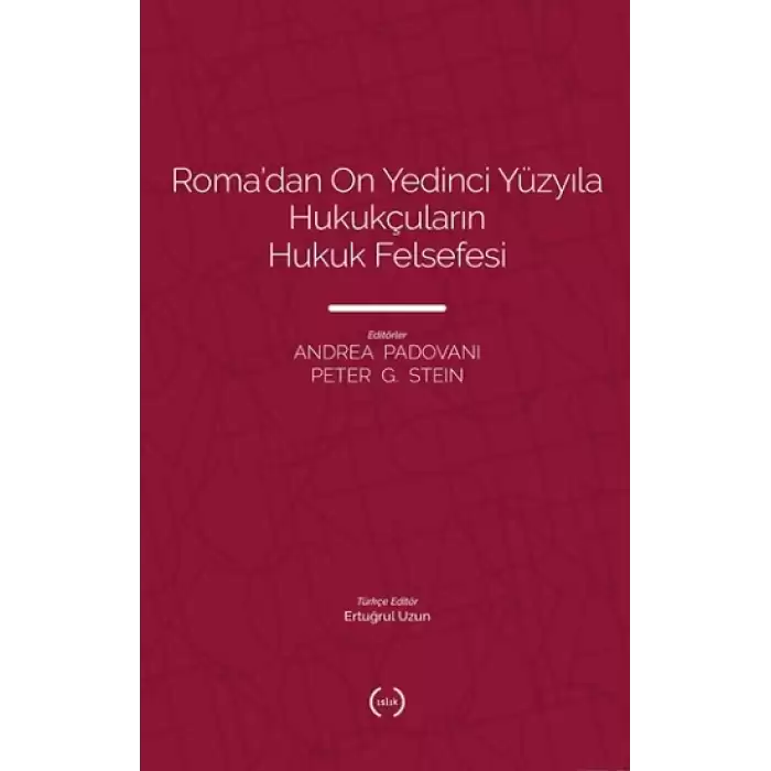 Roma’dan On Yedinci Yüzyıla Hukukçuların Hukuk Felsefesi