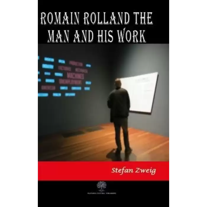 Romain Rolland: The Man and His Work