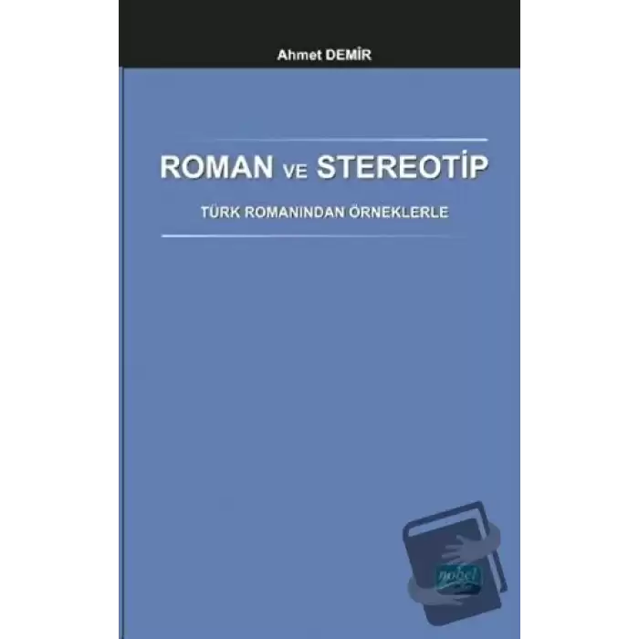 Roman ve Stereotip - Türk Romanından Örneklerle