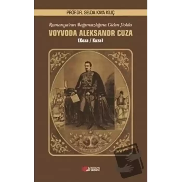 Romanyanın Bağımsızlığına Giden Yolda Voyvoda Aleksandr Cuza