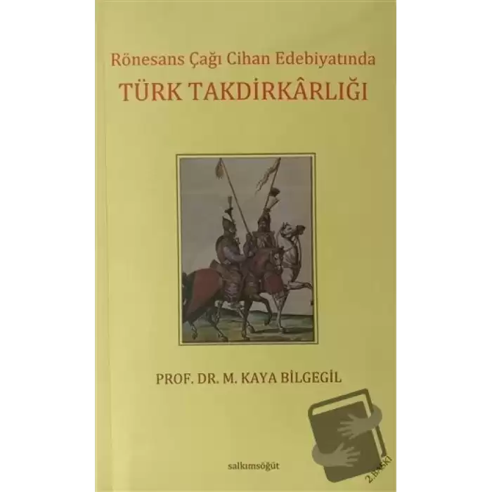 Rönesans Çağı Cihan Edebiyatında Türk Takdirkarlığı