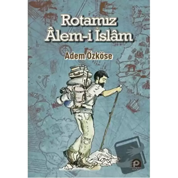 Rotamız Alem-i İslam