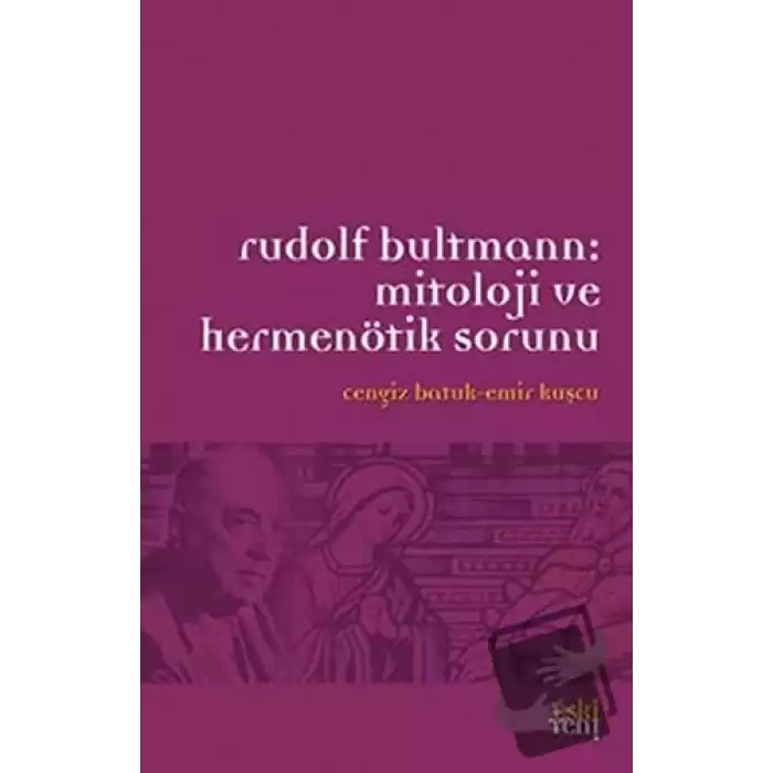 Rudolf Bultmann: Mitoloji ve Hermenötik Sorunu