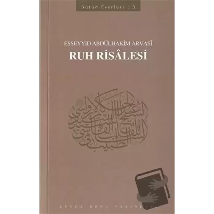 Ruh Risalesi : 403 - Abdülhakim Arvasi Üçışık Eserleri