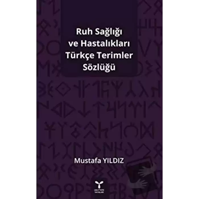 Ruh Sağlığı ve Hastalıkları Türkçe Terimler Sözlüğü