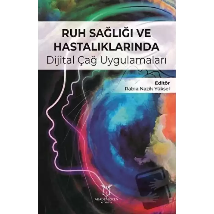 Ruh Sağlığı ve Hastalıklarında Dijital Çağ Uygulamaları