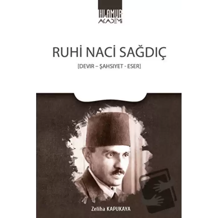 Ruhi Naci Sağdıç - Devir - Şahsiyet - Eser