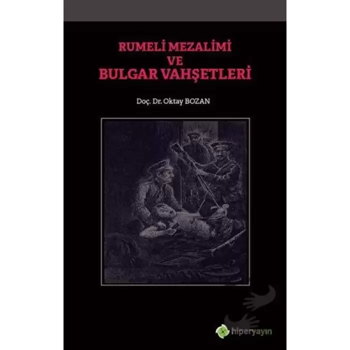 Rumeli Mezalimi ve Bulgar Vahşetleri