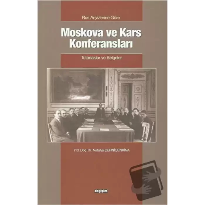 Rus Arşivlerine Göre Moskova ve Kars Konferansları