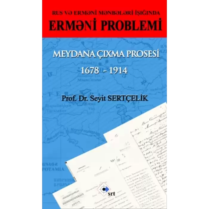 Rus ve Ermeni Kaynakları Işığında Ermeni Sorunu Ortaya Çıkış Süreci 1678 - 1914 - Azerice