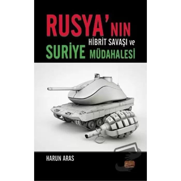 Rusya’nın Hibrit Savaşı ve Suriye Müdahalesi