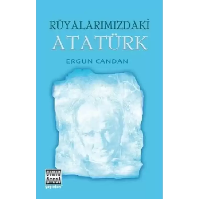 Rüyalarımızdaki Atatürk