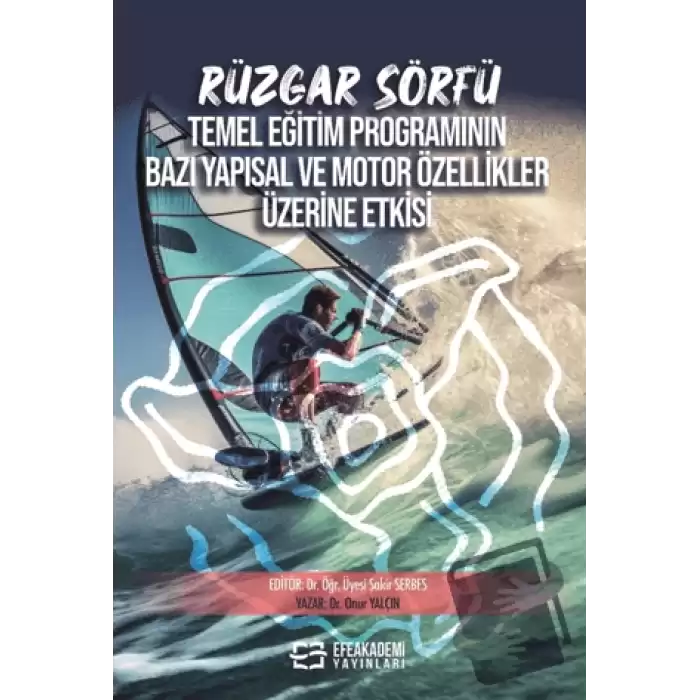 Rüzgar Sörfü Temel Eğitim Programının Bazı Yapısal ve Motor Özellikler Üzerine Etkisi