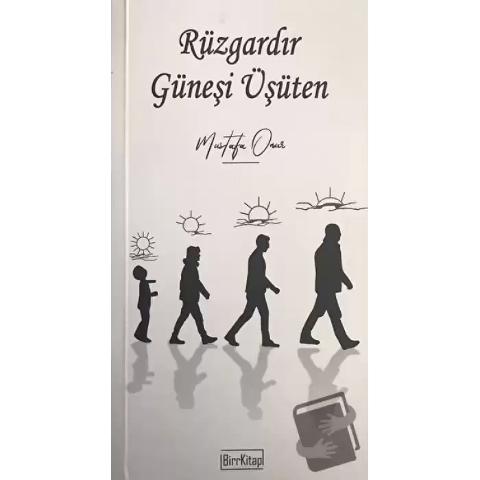 Rüzgardır Güneşi Üşüten