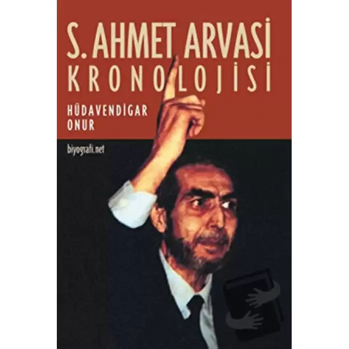 S. Ahmet Arvasi Kronolojisi