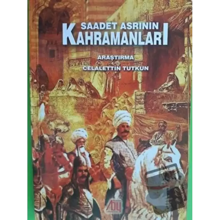 Saadet Asrının Kahramanları