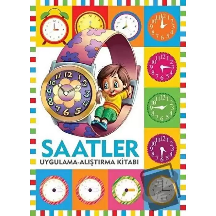 Saatler / Uygulama - Alıştırma Kitabı